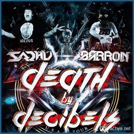 Sadhu & Barron - Death By Decibels (25.02.2014)