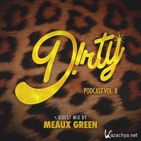 D!rty Aud!o & Meaux Green - Dirty Podcast 08 (27.02.2014)