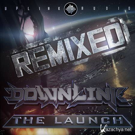 Downlink - The Launch Remixed (2014)