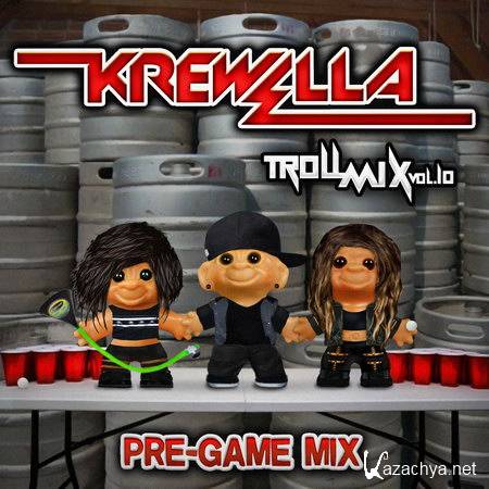 Krewella - Troll Mix Vol.10: Pre-Game Edition (04.03.2014)