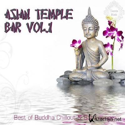 Asian Temple Bar Vol 1 Best of Buddha Chillout and Bar Lounge (2014)