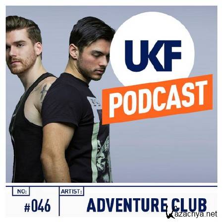 Adventure Club - UKF Music Podcast 046 (2014)
