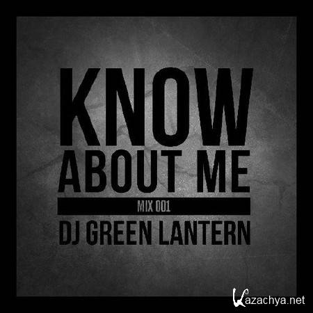 Green Lantern - Know About Me Mix Vol 1 (2014)