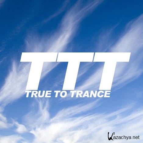 Ronski Speed - True to Trance (March 2014 mix) (2014-03-19)