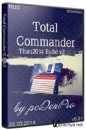 Total Commander 8.51b3 Titan2014 v2 by pcDenPro(x86/x64/22.03.2014/RUS)