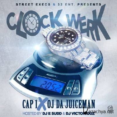 Cap1 & OJ Da Juiceman - Clock Werk (2014)