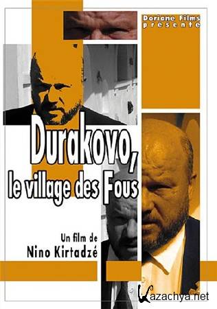 :   / Durakovo: Le village des fous (2008)  SATRip