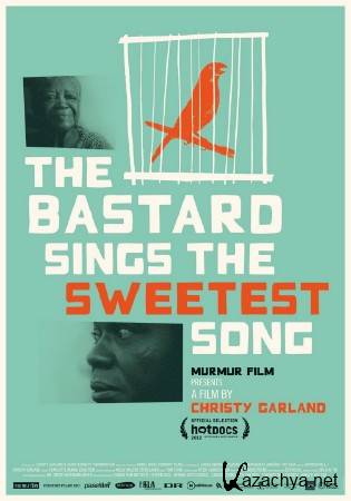   / The Bastard Sings the Sweetest Song (2012) SATRip