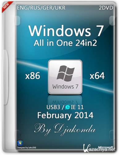 Windows 7 SP1 AIO 24in2 x86/x64 IE11 Feb2014 by Djakonda (ENG/RUS/GER/UKR)