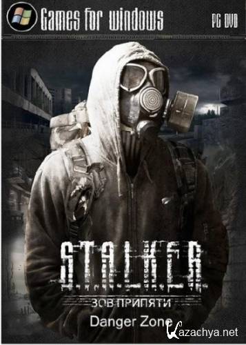 S.T.A.L.K.E.R.:   - Danger Zone v.2.02 (2009-2014/RUS)