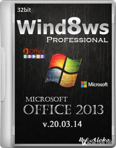 Windows 8.1 Professional Office 2013 by Aleks v.20.03.14 (RUS/x86)