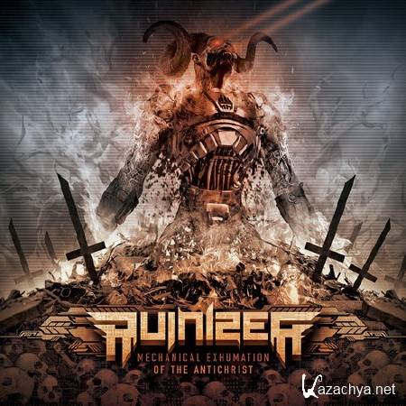 Ruinizer - Mechanical Exhumation Of The Antichrist (2014)