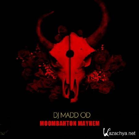 DJ Madd OD - Moombahton Mayhem (2014)