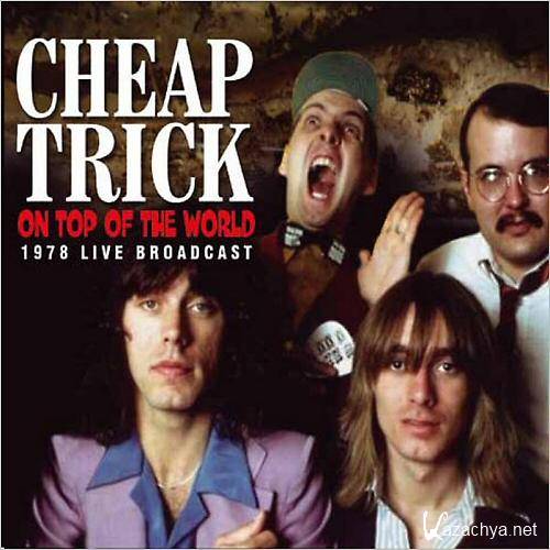 Cheap Trick - On Top Of The World: 1978 Live Broadcast (2014)  