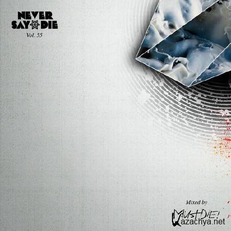 MUST DIE! - Never Say Die Mix Vol. 55 (2014)
