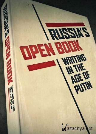    :    / Russia's Open Book: Writing in the Age of Putin (2013) WEB-DL