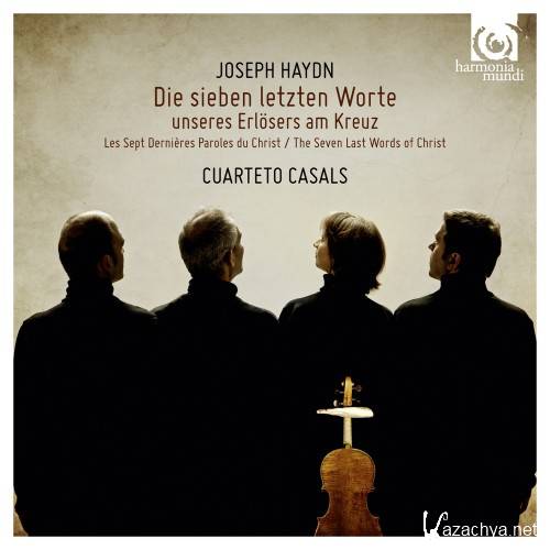 Franz Joseph Haydn - Cuarteto Casals - Die sieben letzten Worte - The Seven Last Words of Christ (2014) FLAC
