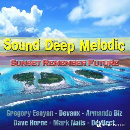 Sunset Remember Future [Sound Deep Melodic] 2014