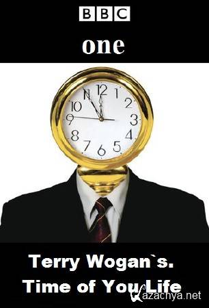 BBC. Terry Wogan`s.    / BBC. Terry Wogan`s. Time of You Life (2013) SATRip