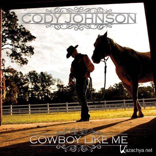 Cody Johnson - Cowboy Like Me (2014)  