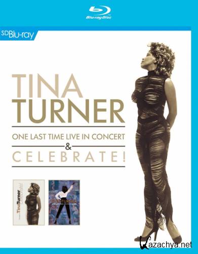 Tina Turner: One Last Time Live in Concert & Celebrate! (2000/1999) SD Blu-ray 1080i AVC DTS-HD 4.1