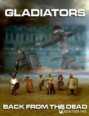 :    / Gladiators: Back from the Dead (2010) HDTVRip