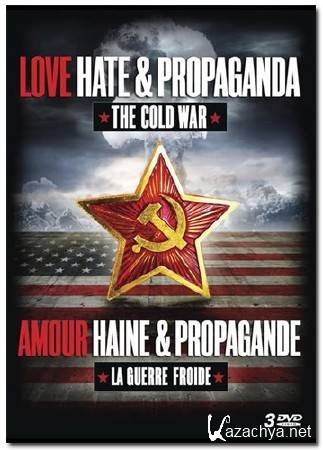  : ,    ( 1) / Amour, haine & propaganda: La Guerre Froide / Love, Hate & Propaganda: The Cold War (2011) DVB