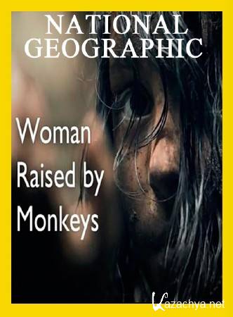 ,   / Woman Raised by Monkeys (2014) IPTVRip