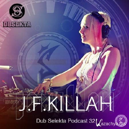 J.F.Killah - Dub Selekta Podcast 32 (2014)