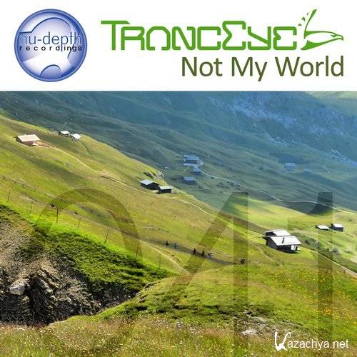 TrancEye - Not My World