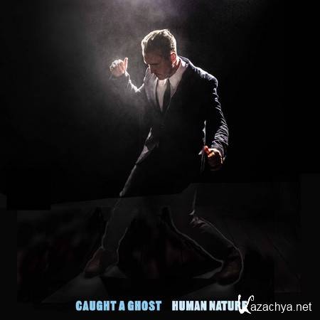 Caught A Ghost - Human Nature (2014)
