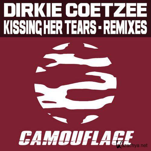 Dirkie Coetzee - Kissing Her Tears (Remixes)