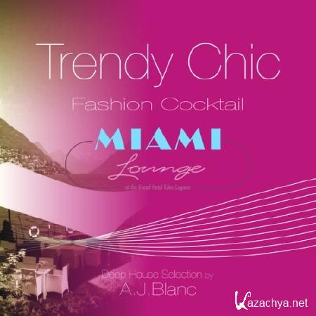 Trendy Chic: Miami Lounge Fashion Cocktail (2014)