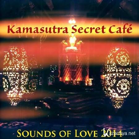 Kamasutra Secret. Cafe Sounds of Love (2014)
