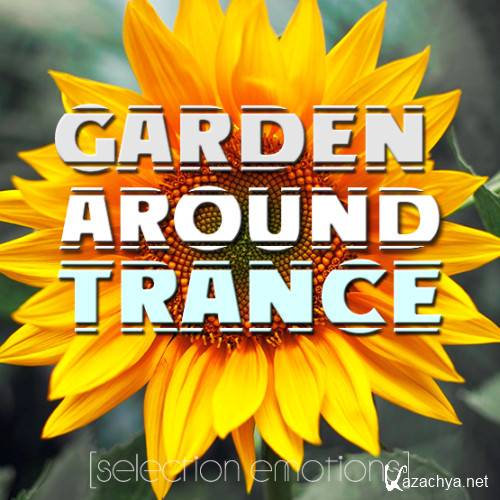VA - Garden Around Trance (Selection Emotions) 2014