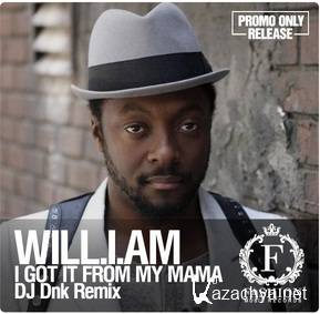 Will.I.Am - I Got It From My Mama (DJ DNK Remix)