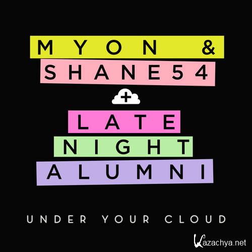 Myon & Shane 54 & Late Night Alumni - Under Your Cloud
