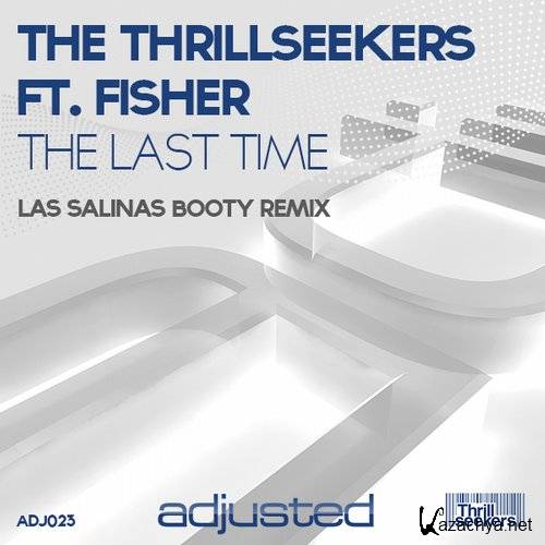 The Thrillseekers feat. Fisher - The Last Time (Las Salinas Booty Remix) 