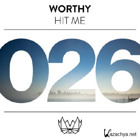 Worthy - Hit Me EP (2014)