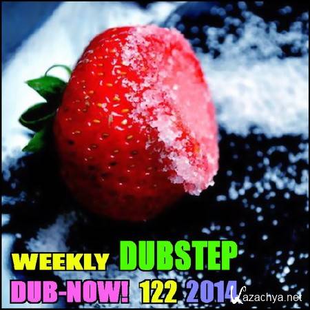 VA - Dub-Now! Weekly Dubstep 122 (2014)