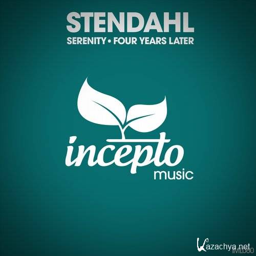 Stendahl - Serenity / Four Years Later