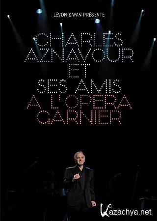        / Charles Aznavour et ses amis a l'opera Garnier (2008) DVDRip