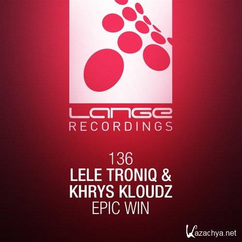 Lele Troniq & Khrys Kloudz - Epic Win