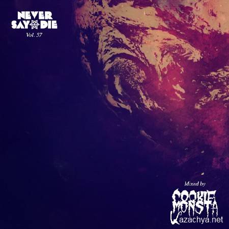 Cookie Monsta - Never Say Die Mix 057 (2014)