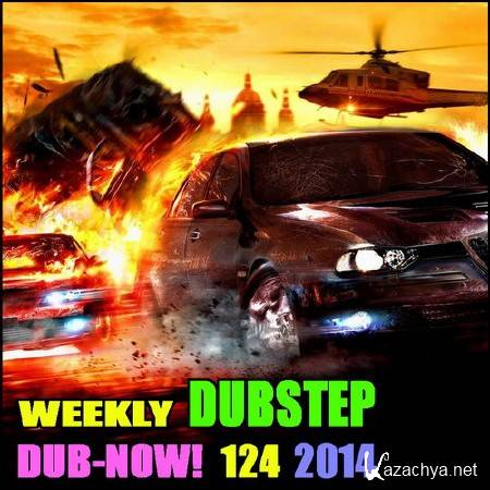 VA - Dub-Now! Weekly Dubstep 124 (2014)