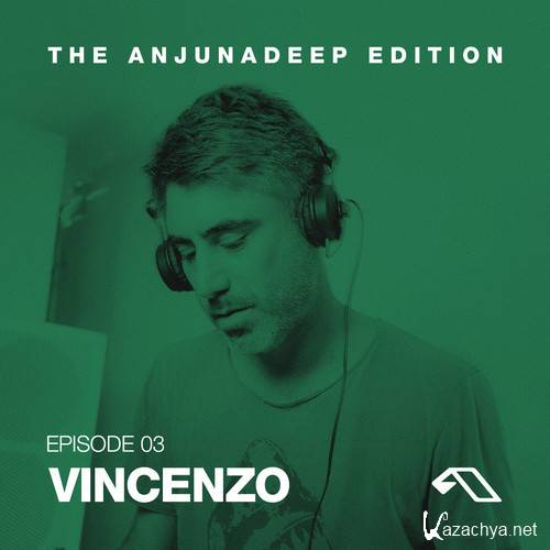 Vincenzo - The Anjunadeep Edition 003 (2014-05-29)