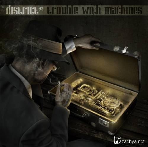 District 97 - Trouble With Machines (2012) FLAC