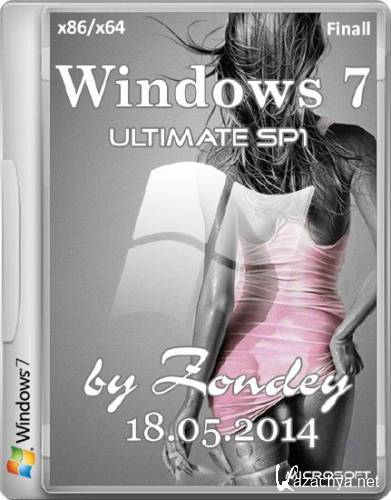 Windows 7 Ultimate SP1 by zondey 18.05.2014 Final (x86/x64/RUS/2014)