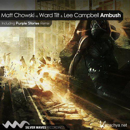 Matt Chowski & Ward Tilt & Lee Campbell - Ambush
