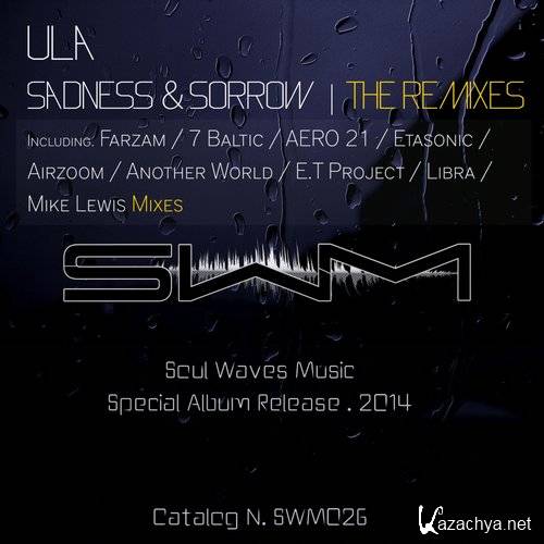 Ula - Sadness and Sorrow (The Remixes)